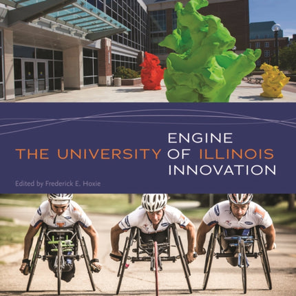 The University of Illinois: Engine of Innovation