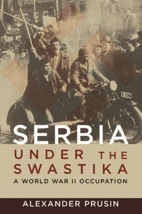 Serbia under the Swastika: A World War II Occupation