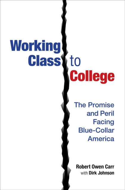 Working Class to College: The Promise and Peril Facing Blue-Collar America