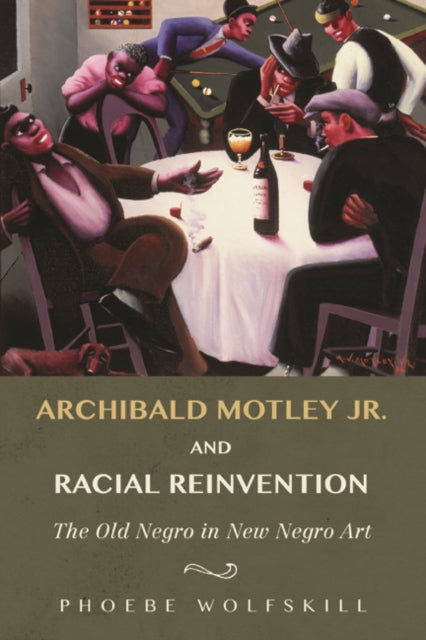 Archibald Motley Jr. and Racial Reinvention: The Old Negro in New Negro Art