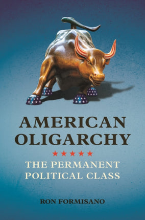 American Oligarchy: The Permanent Political Class