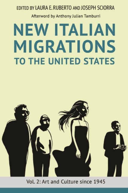 New Italian Migrations to the United States: Vol. 2: Art and Culture since 1945