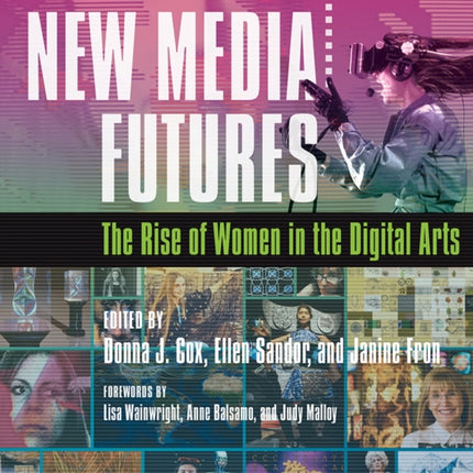 New Media Futures: The Rise of Women in the Digital Arts