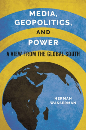 Media, Geopolitics, and Power: A View from the Global South