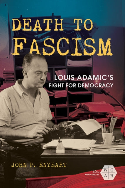 Death to Fascism  Louis Adamics Fight for Democracy