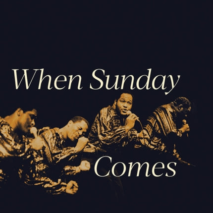 When Sunday Comes: Gospel Music in the Soul and Hip-Hop Eras