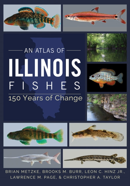 An Atlas of Illinois Fishes: 150 Years of Change