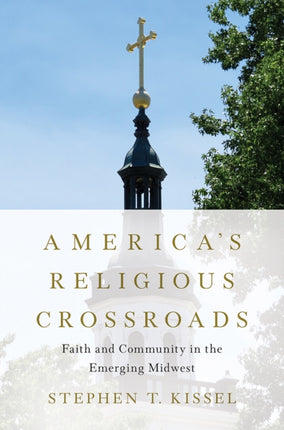 Americas Religious Crossroads  Faith and