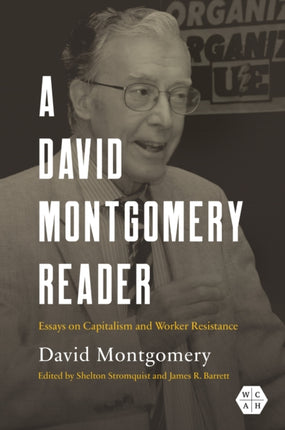 A David Montgomery Reader  Essays on Capitalism