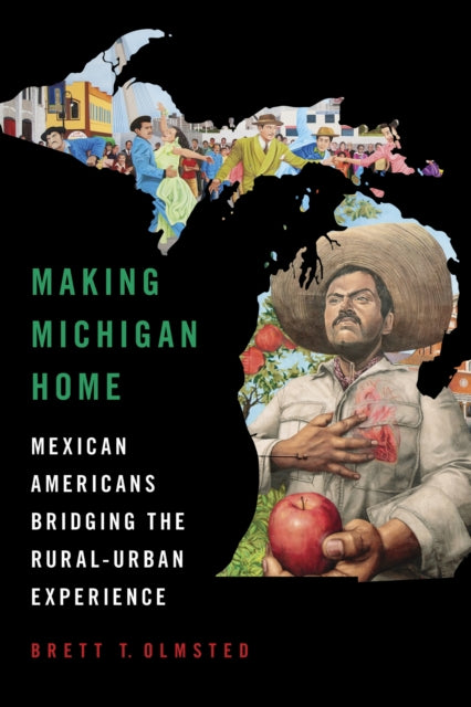 Making Michigan Home  Mexican Americans Bridging the RuralUrban Experience