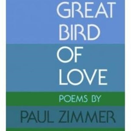 GREAT BIRD OF LOVE: POEMS