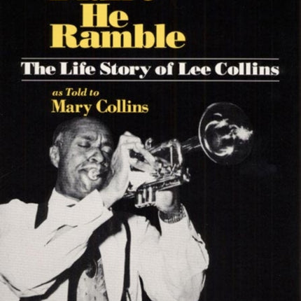 Oh Didnt He Ramble  The Life Story of Lee Collins as Told to Mary Collins