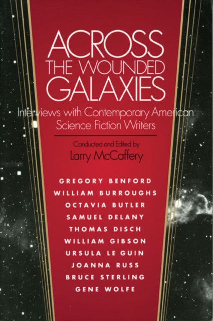 Across the Wounded Galaxies: Interviews with Contemporary American Science Fiction Writers