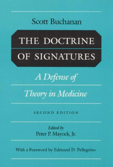 DOCTRINE OF SIGNATURES: A DEFENSE OF THEORY IN MEDICINE