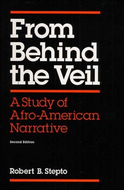 From Behind the Veil: A STUDY OF AFRO-AMERICAN NARRATIVE