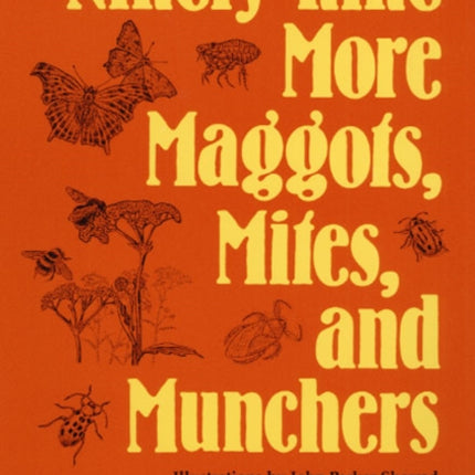 Ninetynine More Maggots Mites and Munchers