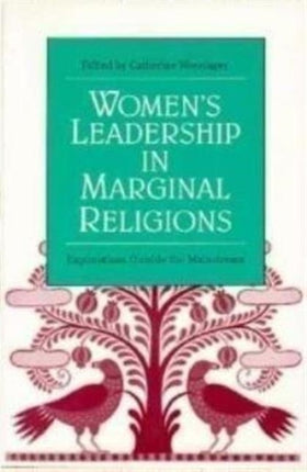 Womens Leadership in Marginal Religions