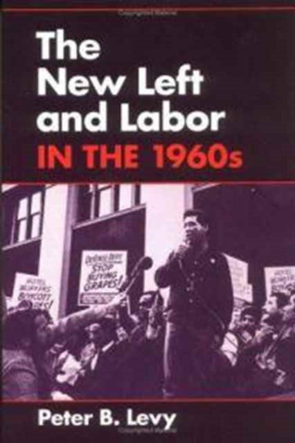 The New Left and Labor in 1960s