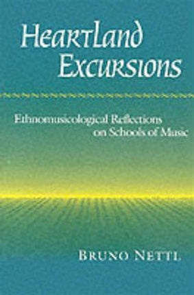 Heartland Excursions: Ethnomusicological Reflections on Schools of Music