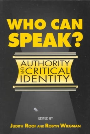 Who Can Speak?: AUTHORITY AND CRITICAL IDENTITY