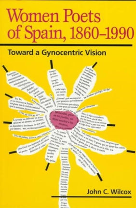 Women Poets of Spain, 1860-1990: TOWARD A GYNOCENTRIC VISION