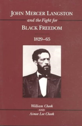 John Mercer Langston and the Fight for Black Freedom 182965