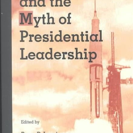 Spaceflight and the Myth of Presidential Leadership