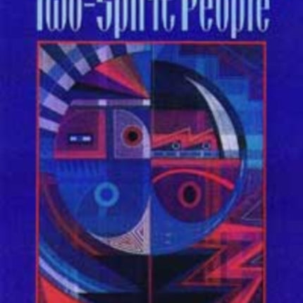 Two-Spirit People: Native American Gender Identity, Sexuality, and Spirituality