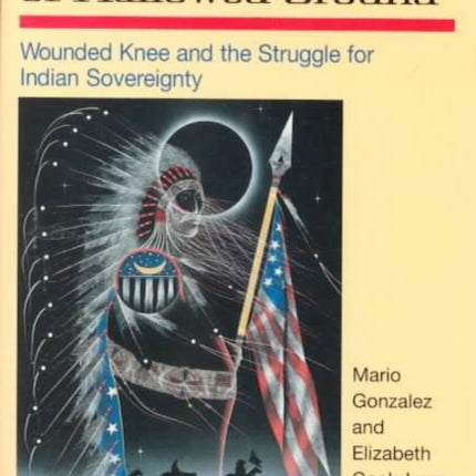 The Politics of Hallowed Ground  Wounded Knee and the Struggle for Indian Sovereignty