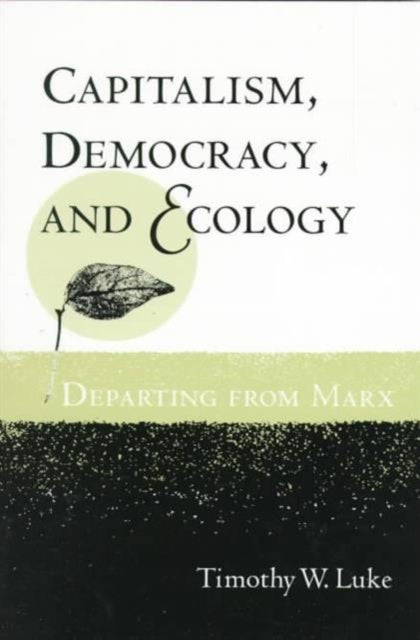 Capitalism, Democracy, and Ecology: Departing from Marx