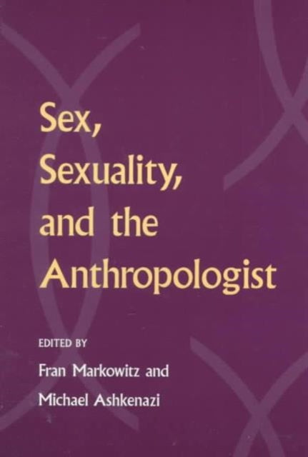 Sex, Sexuality, and the Anthropologist