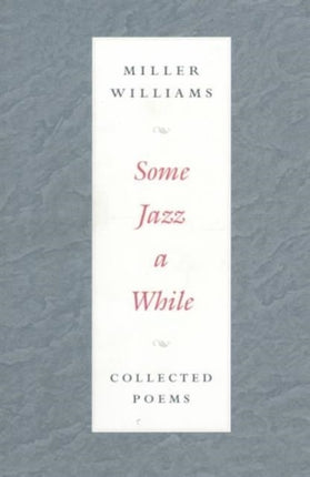 Some Jazz a While: Collected Poems