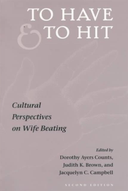 To Have and To Hit: CULTURAL PERSPECTIVES ON WIFE BEATING