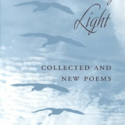 Traveling Light: COLLECTED AND NEW POEMS