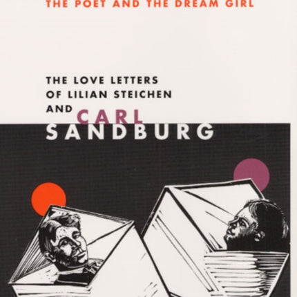 The Poet and Dream Girl  The Love Letters of Lilian Steichen and Carl Sandburg