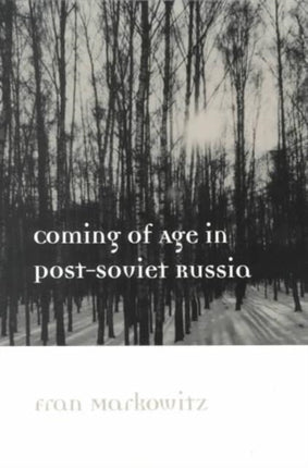 Coming of Age in Post-Soviet Russia