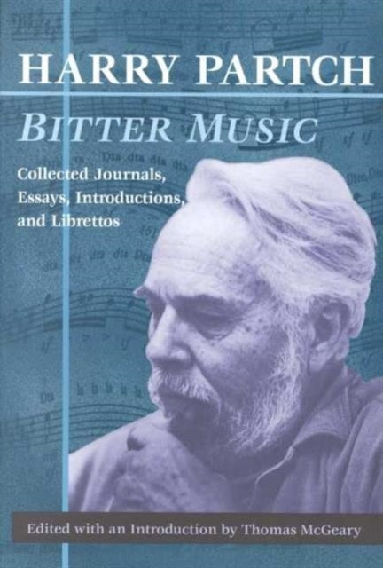 Bitter Music: Collected Journals, Essays, Introductions, and Librettos