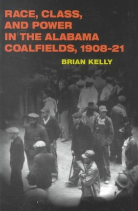Race Class and Power in the Alabama Coalfields
