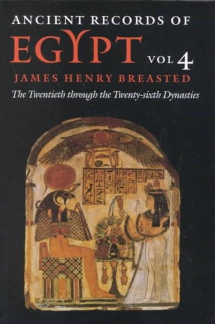 Ancient Records of Egypt: vol. 4: The Twentieth through the Twenty-sixth Dynasties