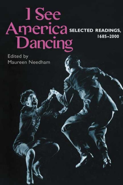 I See America Dancing: Selected Readings, 1685-2000