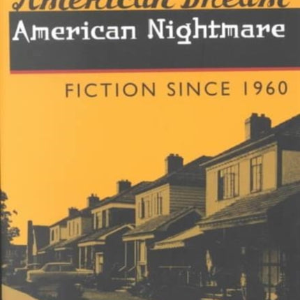 American Dream, American Nightmare: Fiction since 1960