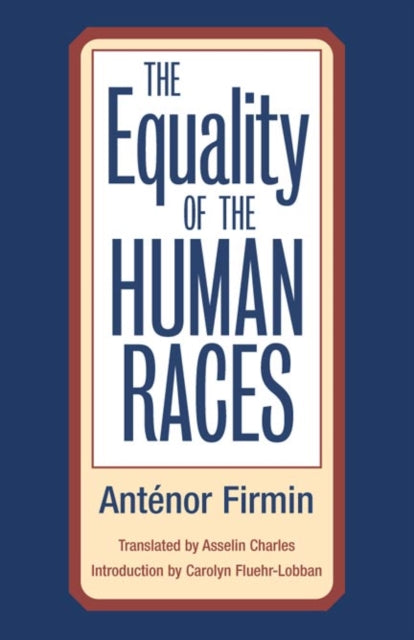 The Equality of Human Races: POSITIVIST ANTHROPOLOGY