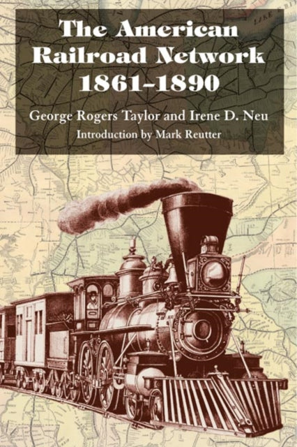 The American Railroad Network 18611890