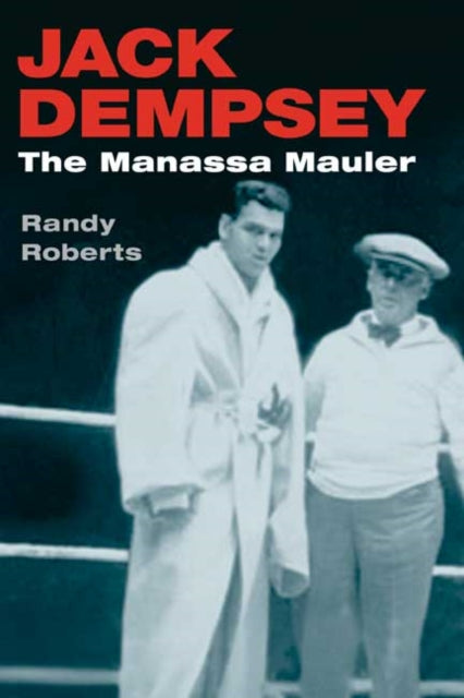 Jack Dempsey: THE MANASSA MAULER