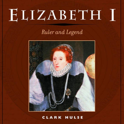 Elizabeth I: RULER AND LEGEND