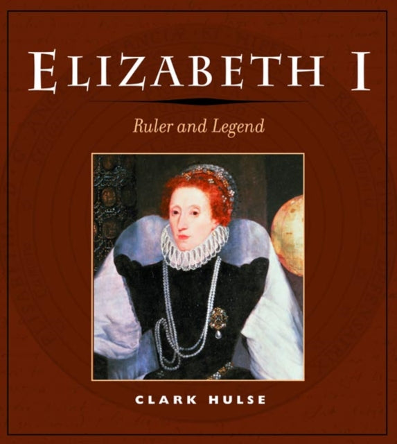 Elizabeth I: RULER AND LEGEND