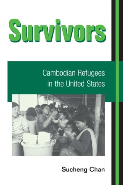 Survivors: CAMBODIAN REFUGEES IN THE UNITED STATES