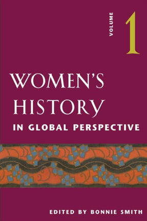 Womens History in Global Perspective Volume 1