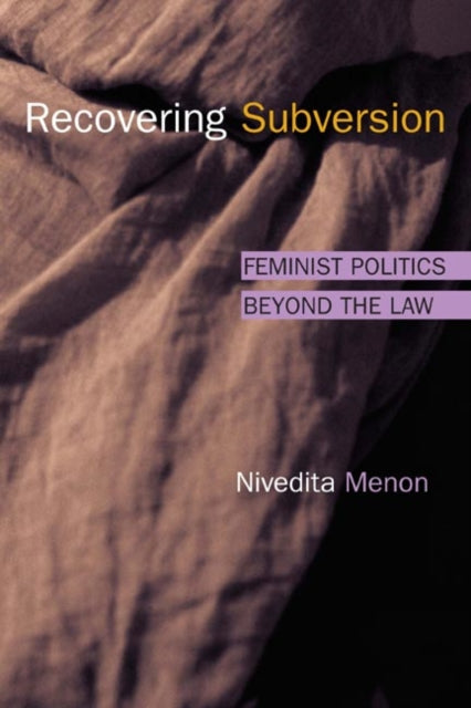 Recovering Subversion  Feminist Politics beyond the Law