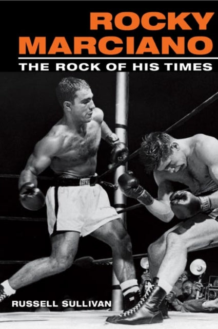 Rocky Marciano: The Rock of His Times